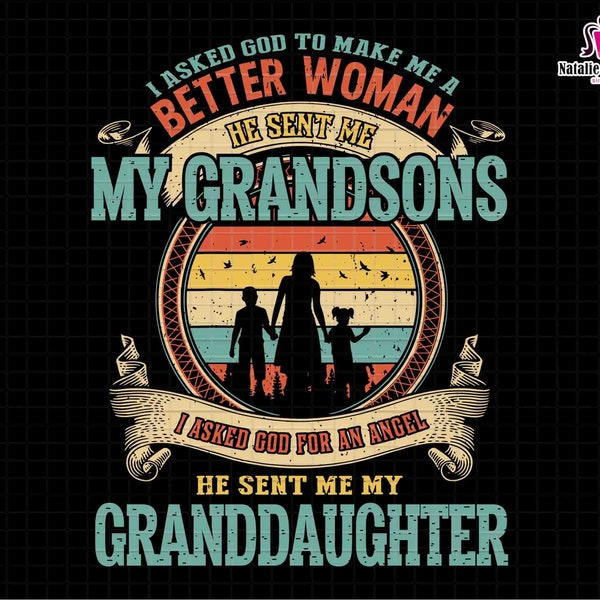 Better Woman My Grandsons Svg, He Sent Me My Granddaughter Svg, Mother's Day Svg, Grandma Svg, Best Grandma Ever, Gift for Grandma Svg