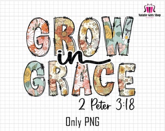 Wachsen Sie in Gnade Png, Glaube Png, Jesus Png, Sublimationsdesign, digitaler Download, christliche Zitate, religiöser Png, Bibel-Vers Png, motivierend