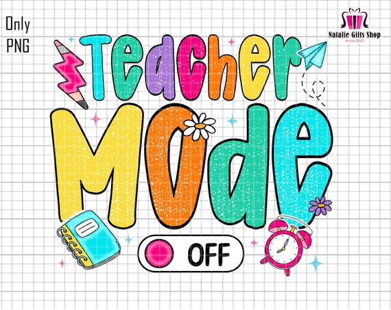 Teacher Mode Off Png, Teacher Appreciation, Summer Teacher Png, Vacation Mode Png, Summer Break Png, Last Day Of School, Class Dismissed Png