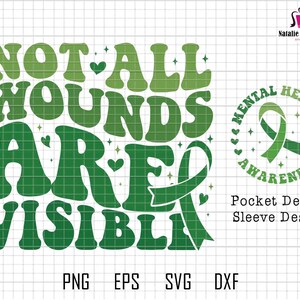 Può includere: Progettazione grafica verde e bianca con il testo "NOT ALL WOUNDS ARE VISIBLE" e un nastro verde con il testo "MENTAL HEALTH AWARENESS".