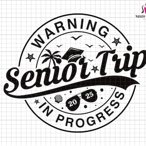 May include: Black and white graphic design with the text "WARNING Senior Trip IN PROGRESS" in a circle. The design includes a graduation cap, palm tree, sunglasses, and seashells.