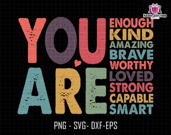 You Are Enough Svg, You Are Worthy Svg, You Are Bible Verse Svg, Strong Woman Svg, You Are Amazing Strong, Positive Quotes Svg, Positive Svg