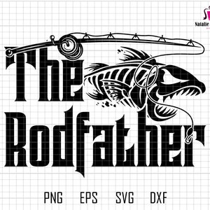 The Rod Father Svg, Funny Fishing Svg, Fishing Cut File, Fishing Sayings Svg, Funny Dad Svg, Fishing Quotes Svg, Fishing Rod Svg,Fathers Day