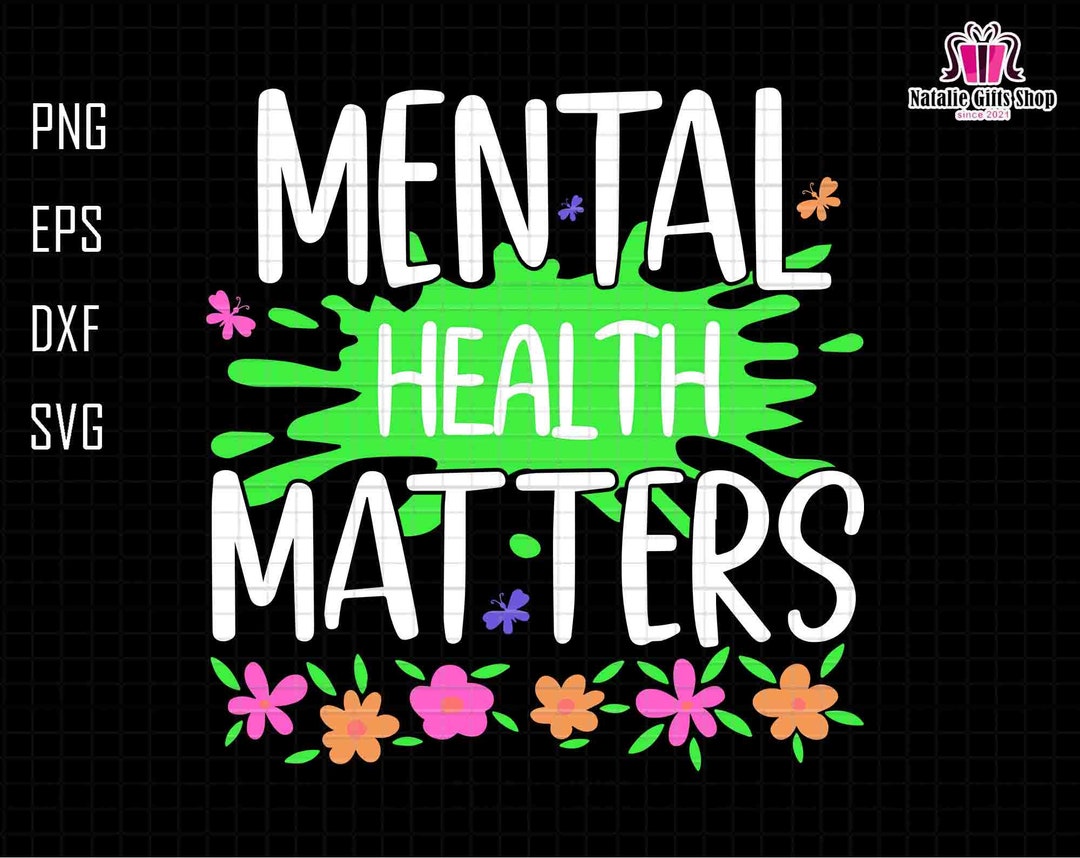 Mental Health Matter Svg, Self Care Svg, You Are Enough, You Matter Svg