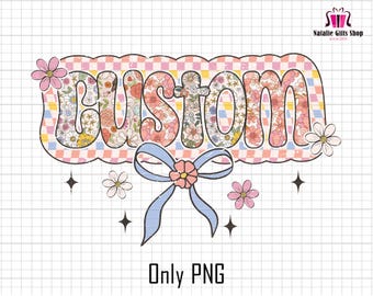 Retro Checked Floral Custom Design Png, Personalized Text Png, Customized Name Png, Flower Coquette Bow Png, Boho Flower Png, Vintage Design