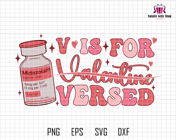 V Is For Valentine Versed Svg, Nurse Valentines Svg, Nurse Life Svg, ICU Nurse Svg, Nurse Holiday Svg, Funny Valentine Day Svg, ER Nurse Svg
