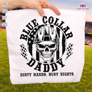 Blue Collar Daddy Svg, Smutsiga Händer Upptagen Natt Svg, Roligt Arbetande Man Citat, Sarkastisk Pappa Svg, Dödskalle Pappa Svg, Faderskap Svg, Blue Collar Daddy