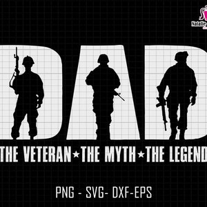 Dad The Veteran The Myth The Legend Svg, Dad Svg, Veteran Myth Legend Svg, Military Dad Svg, Veteran Dad Svg, Dad Silhouette Svg, Army Svg
