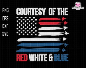Courtesy Of The Red White And Blue Svg, Independence Gift, 4th Of July Svg, American Flag Svg, Patriotic American Svg, Presidents Day Svg