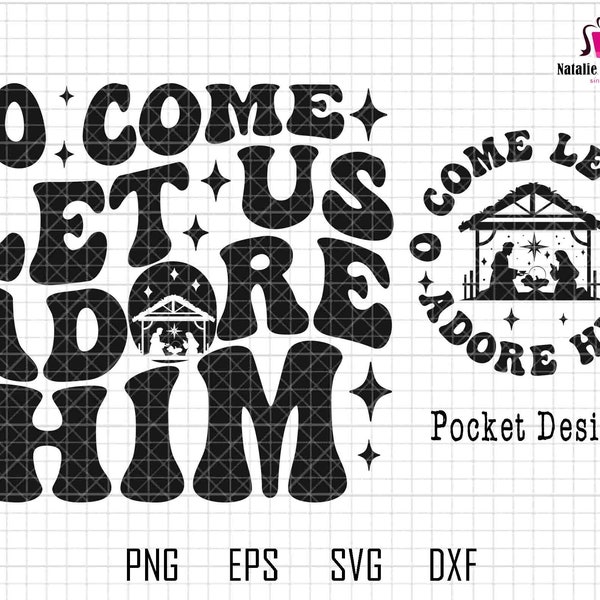 O Come Let Us Adore Him Svg, Nativity Scene Svg, Jesus Birth Day Svg, Religious Christmas Svg, Christian Christmas Svg, Nativity Holidays