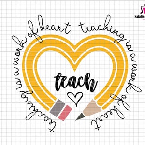 May include: A yellow pencil heart design with the text "teaching is a work of heart" and "teach" inside the heart.