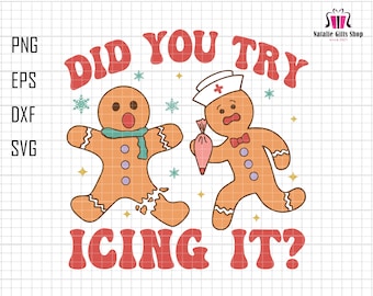 Hast du es versucht, Icing It svg, Lebkuchen Krankenschwester Weihnachten svg, Krankenpflege Weihnachten svg, Xmas Lebkuchen svg, Trauma Notfall ER Rn Urlaub, ICU Weihnachten?