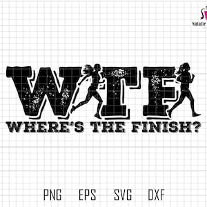May include: Black and white graphic design with the text "WTF Where's The Finish?" featuring two running figures.