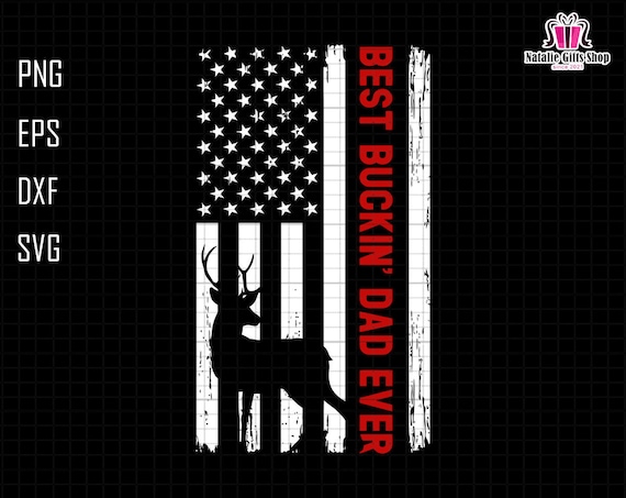 Usa Flag Best Buckin' Dad Ever Deer Hunting Fathers Day Gift Usa Flag Best Buckin' Dad Ever Deer Hunting Fathers Day Gift
