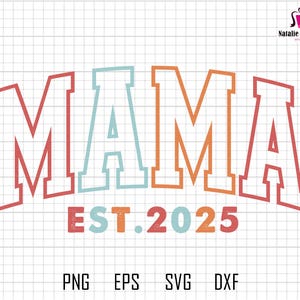 Mamá est. 2025 Svg, Mamá Varsity Outline Svg, Silueta Svg, Mamá Svg, Mamá Varsity Letters Color, Día de la Madre Svg, Mamá Camisetas Svg, Archivo de corte