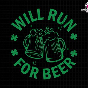 Will Run for Beer Svg, Saint Patricks Day Svg, Irish Paddy's Day Svg ...