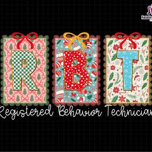 May include: A festive design featuring the letters "RBT" in a Christmas theme. The letters are in rectangular frames with decorative borders and bows. The text "Registered Behavior Technician" is written below the letters.
