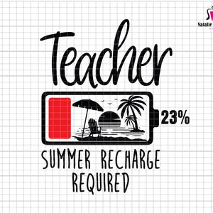 Teacher Summer Recharge Required SVG, Teacher SVG, Teacher Shirt svg, Teacher Battery Svg, Teacherlife Svg Cricut Files png dxf jpeg svg
