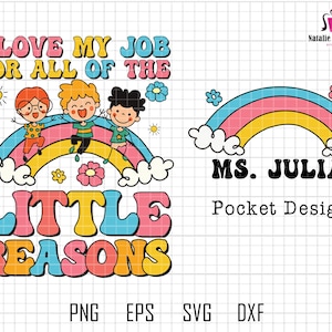 I Love My Job For All The Little Reasons Svg File, Sublimation Design, Retro Teacher Png, School Svg, Daycare Svg, Teacher Svg, Educator Svg