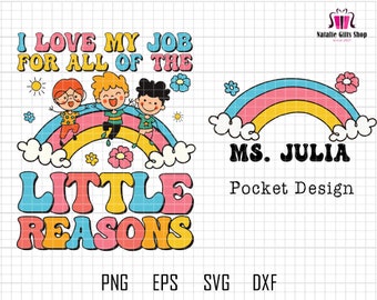 Amo mi trabajo por todas las pequeñas razones Archivo Svg, Diseño de sublimación, Retro Teacher Png, School Svg, Daycare Svg, Teacher Svg, Educator Svg