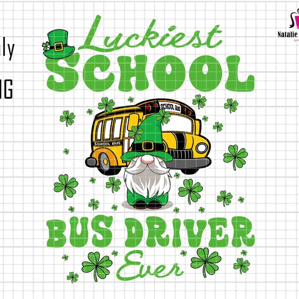 Luckiest School Bus Driver Ever Png, St Patrick's Day Gn*mes Png, School Bus Driver, School Patrick Png, Clover Shamrock Png, St Paddy Day