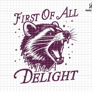 First Of All I&#39;m A Delight Svg, Angry Possum Svg, Opossum Svg, Sarcastic Quotes Svg, Possum Lover Svg, Funny Saying Svg, Funny Animal Svg