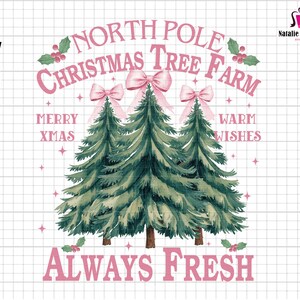 May include: A watercolor design featuring three evergreen Christmas trees with pink bows and the text "North Pole Christmas Tree Farm." The design includes the phrases "Merry Xmas," "Warm Wishes," and "Always Fresh."