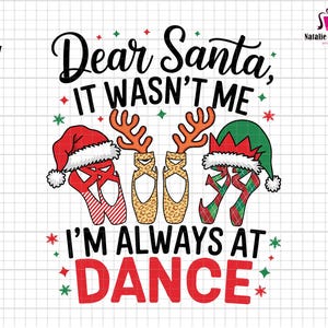 Könnte beinhalten: Ein Weihnachtsdesign mit einem Paar roter und weißer Ballettschuhe, einem Paar Ballettschuhe mit Leopardenmuster und einem Paar grün-roter Ballettschuhe. Der Text lautet "Lieber Weihnachtsmann, Es war nicht ich Ich bin immer beim TANZEN".