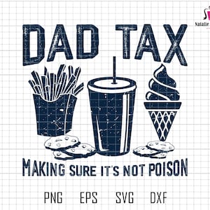 Dad Tax Making Sure It&#39;s Not Poison Svg Png, Dad Tax Svg, Funny Dad Svg, Dad Birthday Gift, Father&#39;s Day Svg, Vintage Dad Svg, Dad Jokes Svg