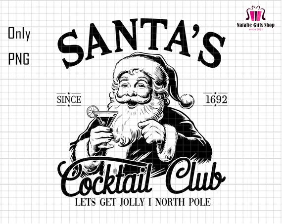 Santa's Cocktail Club Png, Let's Get Jolly I North Pole Png,Santa Drinks Cocktail Christmas Png, Holiday Spirit Png,Dirty Martini Lover Gift
