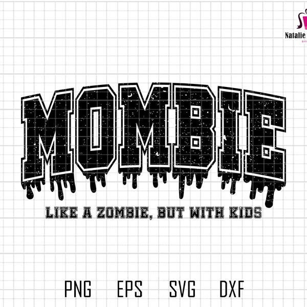 Mombie Like A Zombie, But With Kids Svg, Halloween Trendy, Funny Mom Halloween Svg, Monster Svg, Spooky Mama Svg, Funny Mom Svg, Mom Life