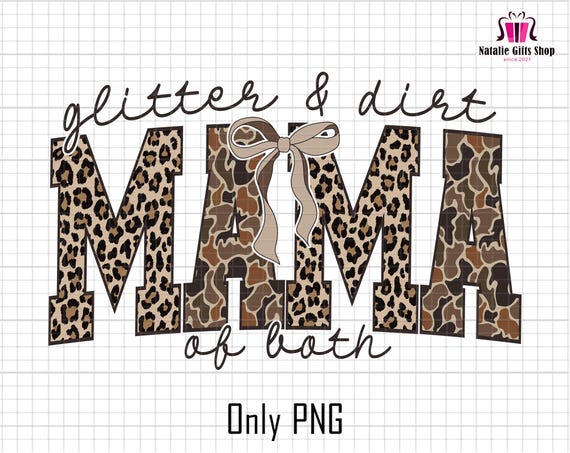 Glitter And Dirt Mama Of Both Png, Leopard Mama Png,Camo Mama Coquette Bow Png,Mama Life Png, Mother's Day Png, Hunting Mama, Tis The Season