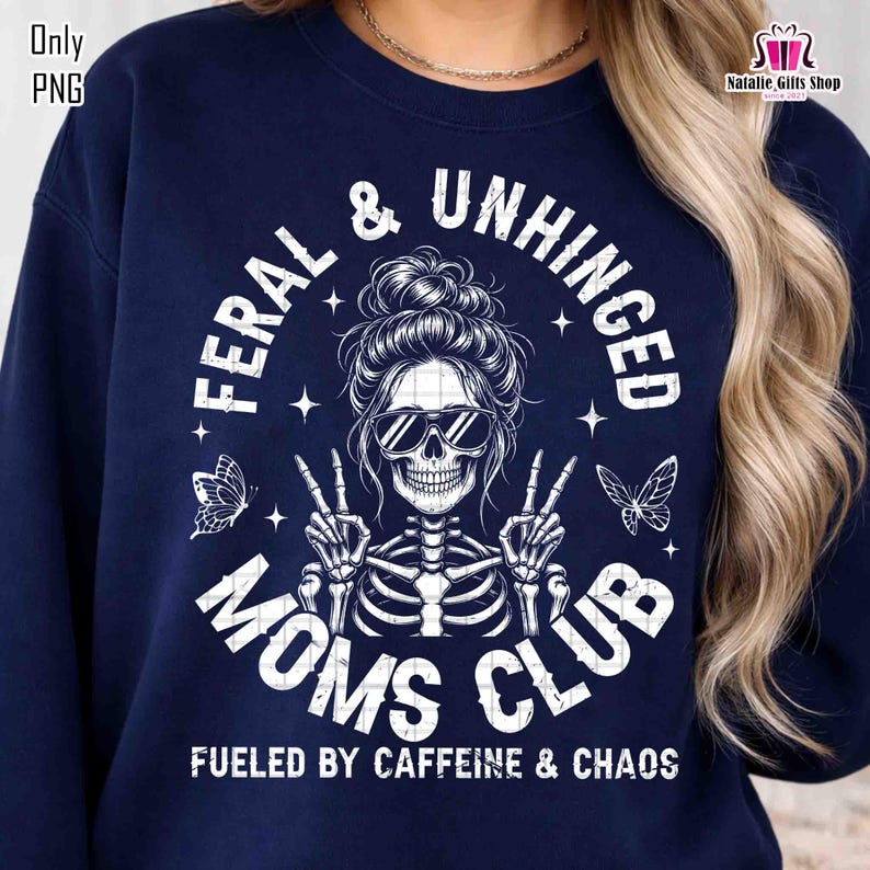 Feral and Unhinged Moms Club Png, Fueled by Caffeine and Chaos Png ...