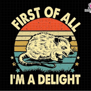 First Of All I&#39;m A Delight Svg, Angry Possum Svg, Opossum Svg, Sarcastic Quotes Svg, Possum Lover Svg, Funny Saying Svg, Funny Animal Svg