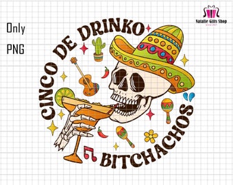 Cinco De Drinko Bitchachos Png, Cinco De Mayo Png, Mexican Holidays, Mexico Travel Png, Mexican FiestaPng, Fiesta Squad Shirt, Mexican Party