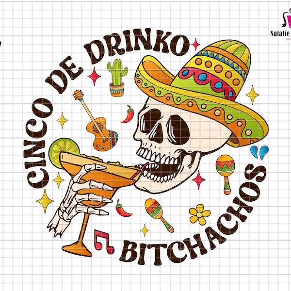 Cinco De Drinko Bitchachos Png, Cinco De Mayo Png, Mexican Holidays, Mexico Travel Png, Mexican FiestaPng, Fiesta Squad Shirt, Mexican Party