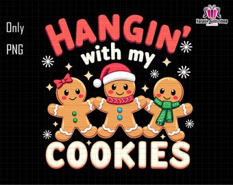 Hangin' With My Cookies Png, Christmas Baking Png, Cookie Quotes Png, Gingerbread Man Png, Merry Christmas Png, Happy New Year, Cookies Crew