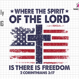 Where The Spirit Of The Lord Is There Is Freedom Png, Christian 4th of July Png, Patriotic Png, Bible Verse, US Flag Png, God Bless America