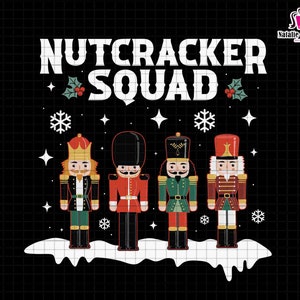 May include: A digital graphic featuring the text "NUTCRACKER SQUAD" above four toy nutcrackers in various uniforms. The design includes snowflakes, stars, and holly sprigs on a black background. The image is a PNG, EPS, DXF, and SVG file.