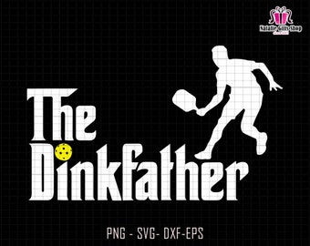 Könnte beinhalten: Schwarze Grafik mit weißem Text "The Dinkfather", wobei ein gelber Pickleball das "O" ersetzt. Eine weiße Silhouette eines Pickleballspielers befindet sich auf der rechten Seite. Der untere Teil zeigt den Text "PNG - SVG - DXF-EPS".