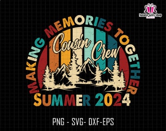 Making Memories Together Cousin Crew Svg, Summer 2024 Svg, Family Trip Svg, Cousin Svg, Retro Cousin Svg, Summer Vacation, Cousin Cruise Svg