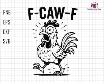 Funny F-Caw-F Chicken Svg, Screaming Rooster Svg,Crazy Hen Svg,Farm Animal Svg,Barnyard Humor, Poultry Lover Gift, Sarcastic Chicken Rooster