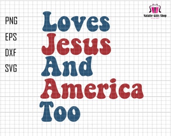 Love Jesus America Too Svg, American Girl Svg, God Bless America Svg, 4th of July svg, Independence Day, Patriotic svg