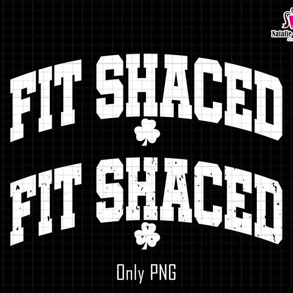 Fit Shaced Png, St Patricks Day Png, Shamrock Png, Lucky Png, Funny St Patricks, St Paddys Day Png, Irish Png, St Patricks Day Shirt