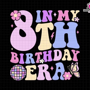 In My 8th Birthday Era Svg, Happy Birthday Groovy Retro Svg, Birthday Party Svg, Eight Years Birthday Svg, Birthday Gift For Kid From Family