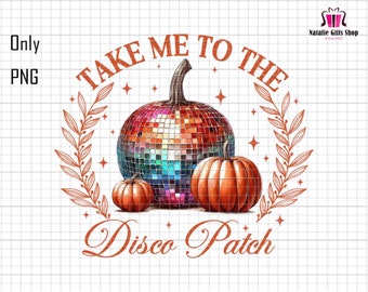 Take Me To The Pumpkin Patch Png, Retro Halloween png, Disco ball pumpkin png, Pumpkin girly png,Fall vibes Png, Fall Png, Pumpkin Spice Png
