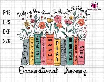 Occupational Therapy Svg, Helping You Grow To Your Full Potential Svg, Pediatric Therapist OT Month Svg, Mother's Day Svg, OT Pediatric Svg