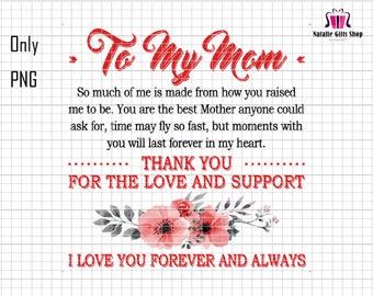 To My Mom Png, Message For Mom Png, Gift For Mom, Mom Sublimation Png, Mothers Day Png, Mom Sublimation Design Png, Floral Mom Png, Love Mom