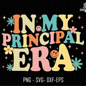 In My Principal Era Svg, Principal Svg, Principal Shirt Png, Retro Principal Era, Teacher Era Svg, Back To School, 1st Day Of School Svg