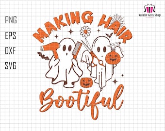 Making Hair Bootiful Svg, Boojee Ghost Svg, Spooky Pumpkin Svg, Bootiful Halloween Svg, Hair Stylist Ghost, Hair Stylist Gifts, Trendy Ghost